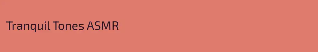 Tranquil Tones ASMR